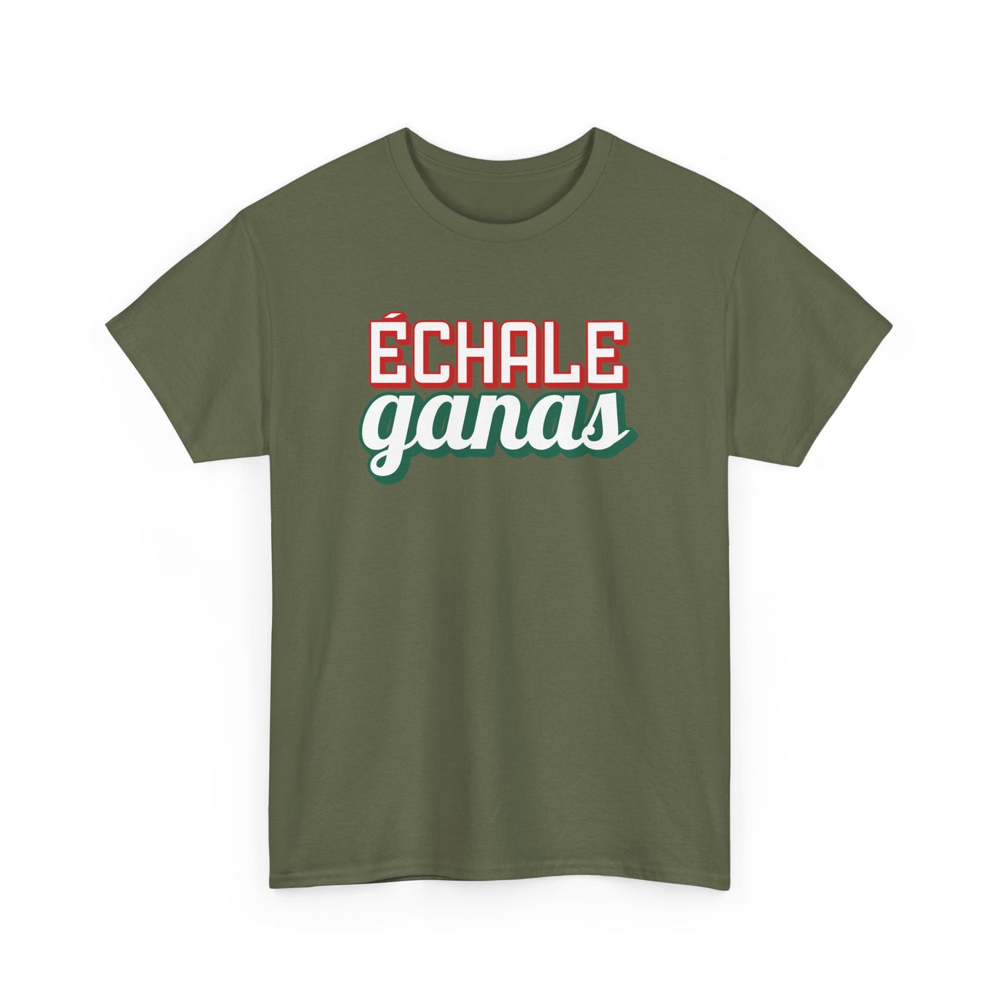 Echale Ganas Tee