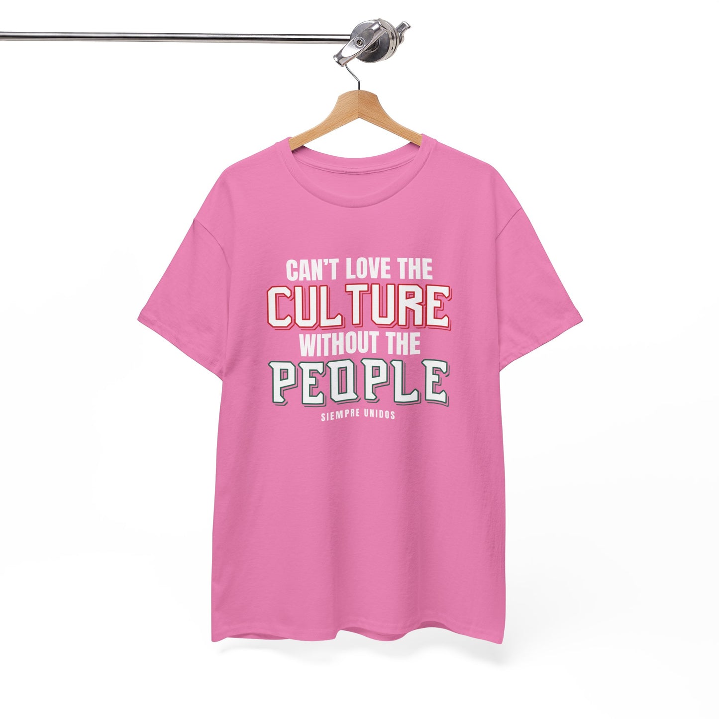 Cant Love The Culture Without The People Tee