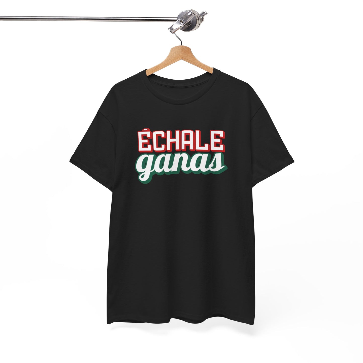 Echale Ganas Tee