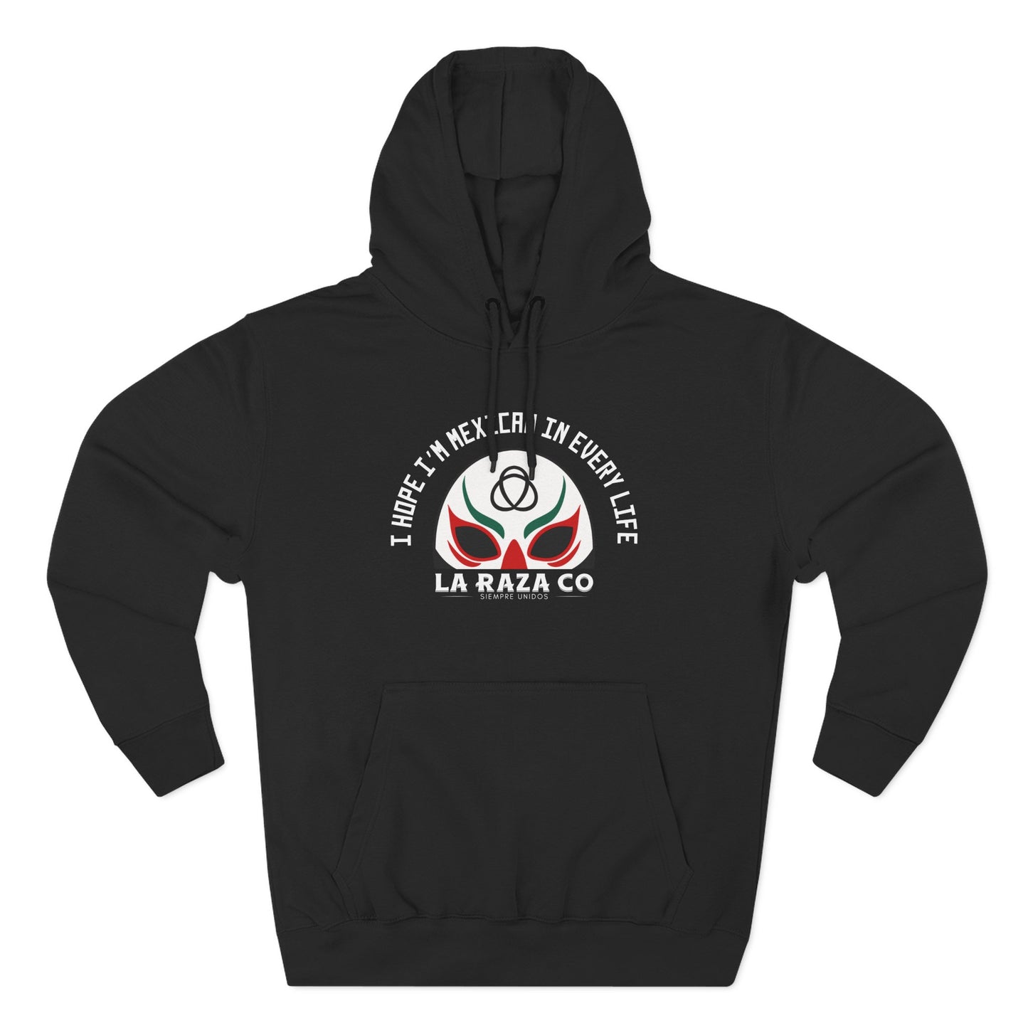 I Hope I'm Mexican In Every Life Hoodie