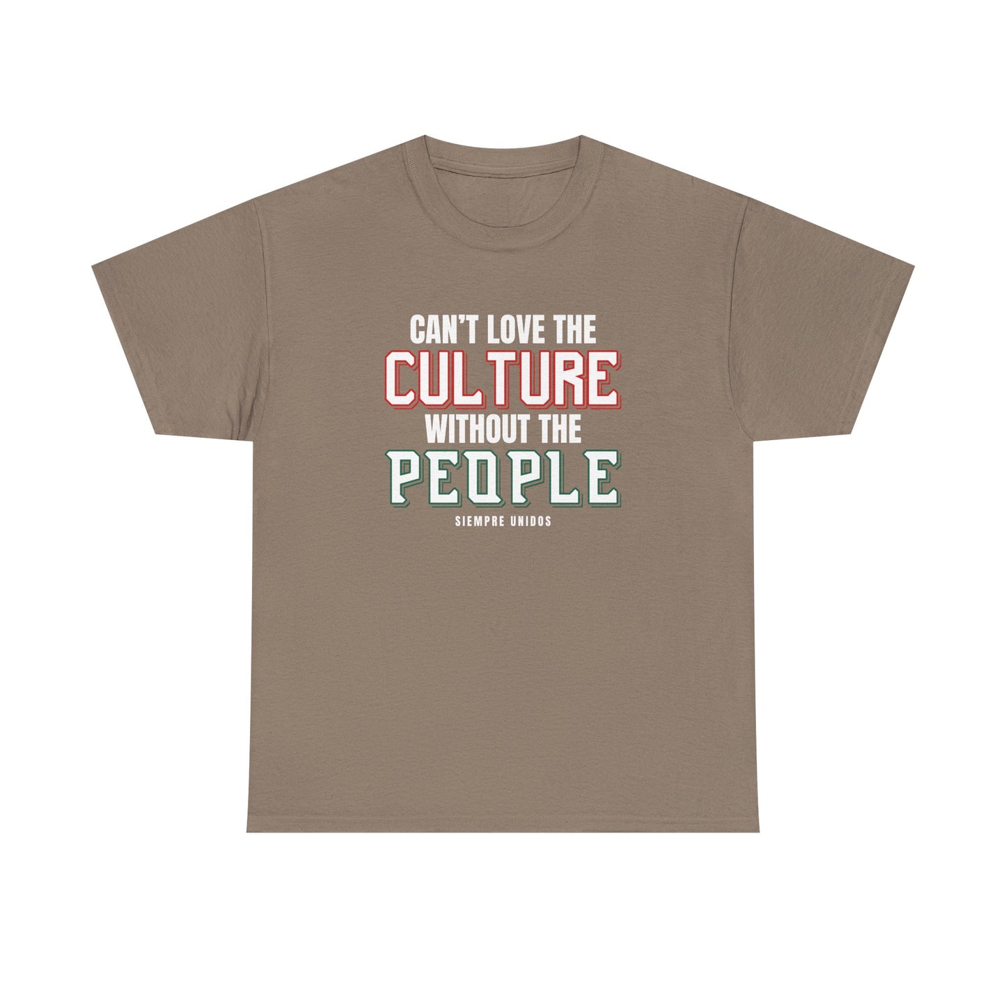 Cant Love The Culture Without The People Tee