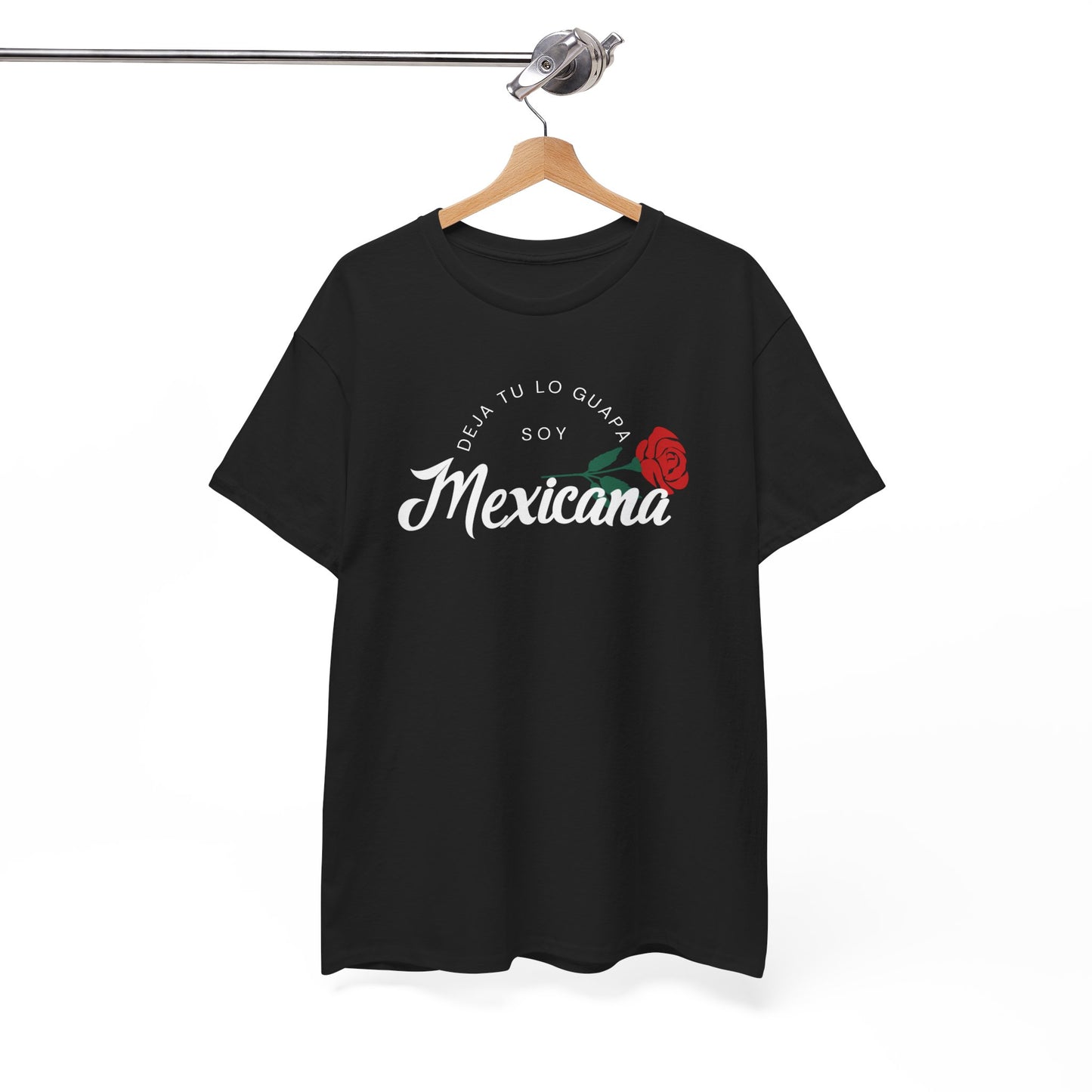 Deja Tu Lo Guapa Soy Mexicana Tee