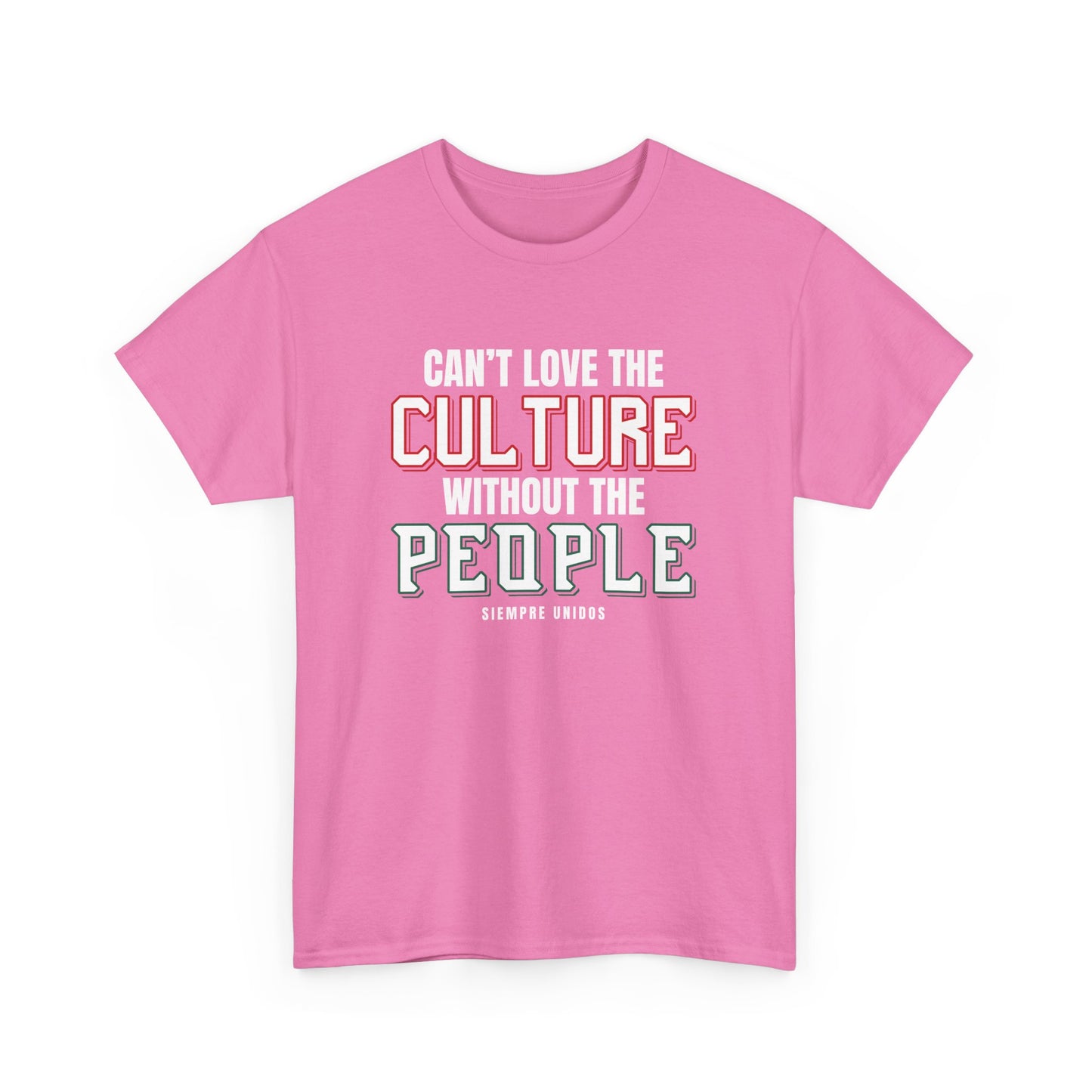 Cant Love The Culture Without The People Tee