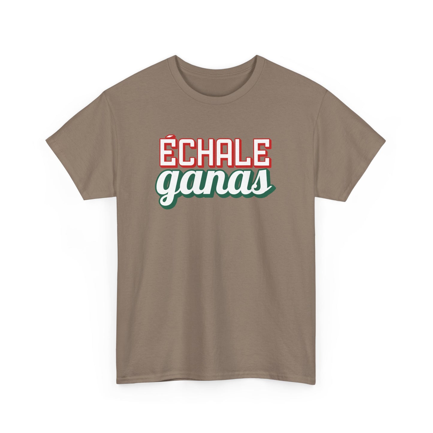 Echale Ganas Tee