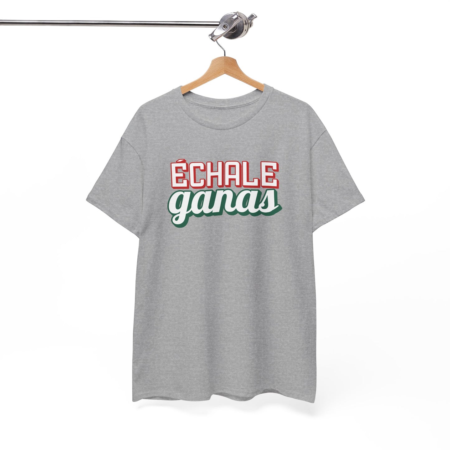 Echale Ganas Tee
