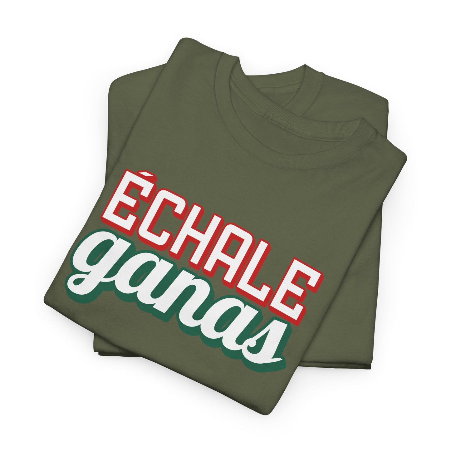 Echale Ganas Tee