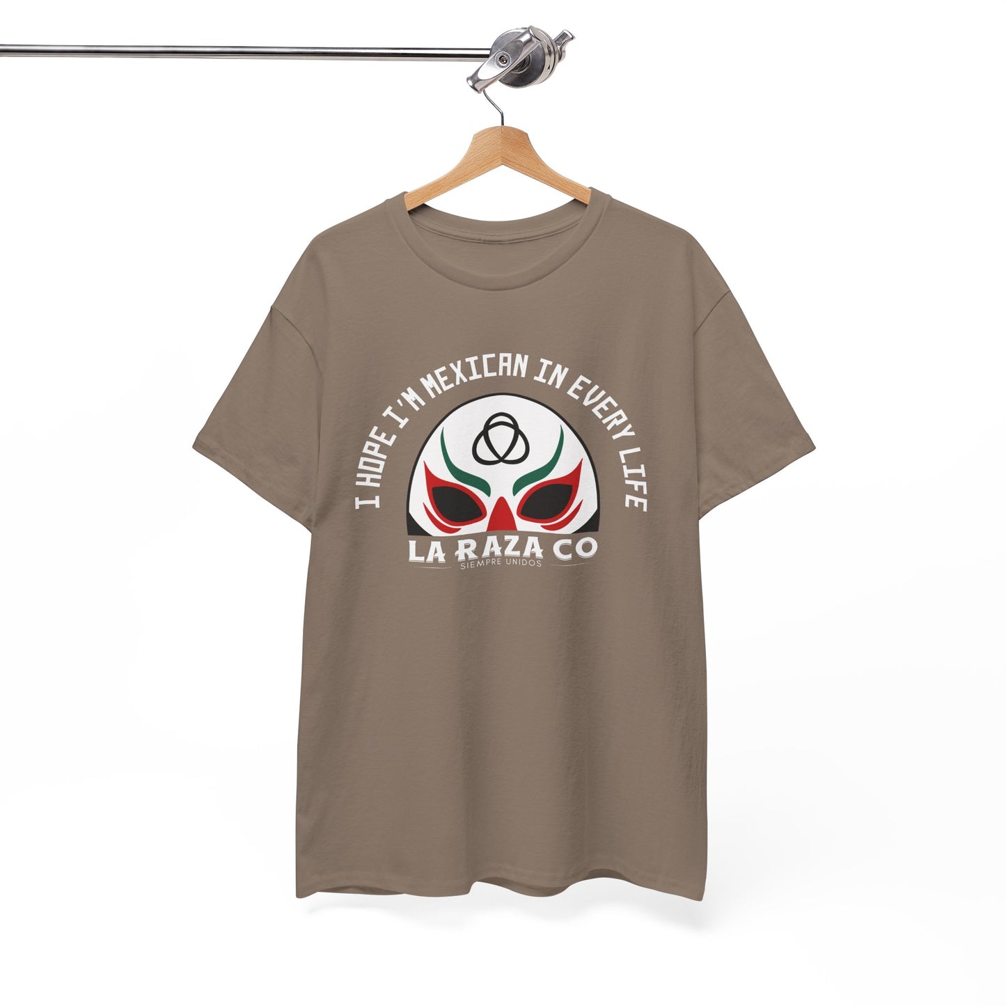 I Hope I'm Mexican In Every Life Tee