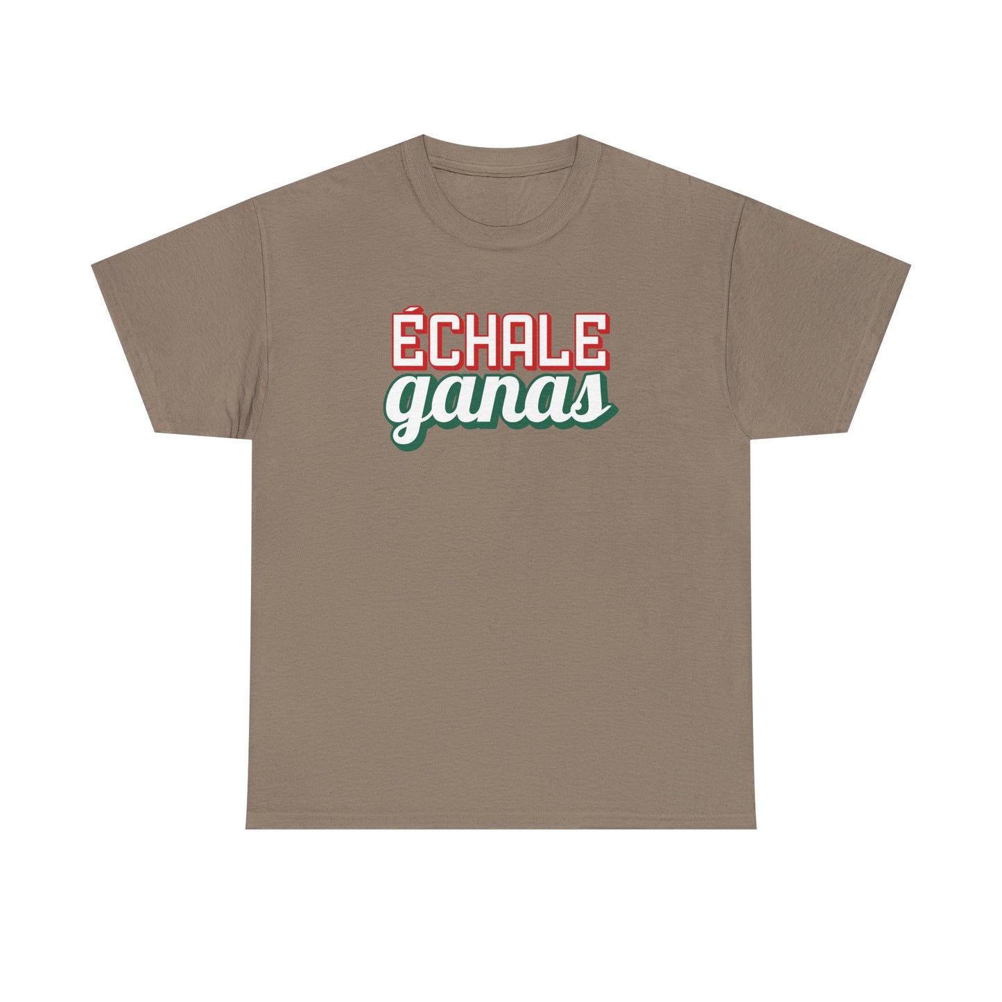 Echale Ganas Tee