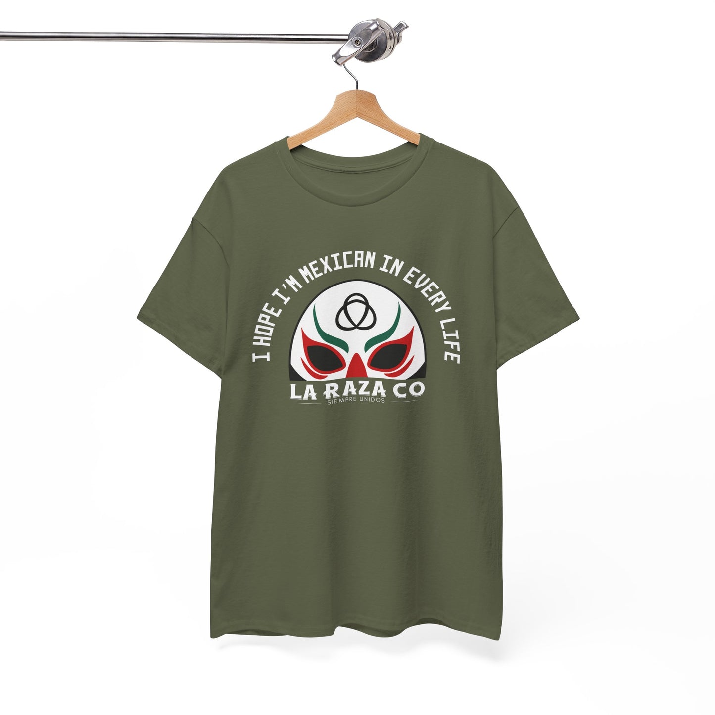 I Hope I'm Mexican In Every Life Tee