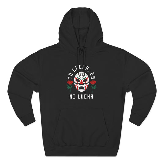 Tu Lucha, Es Mi Lucha Hoodie