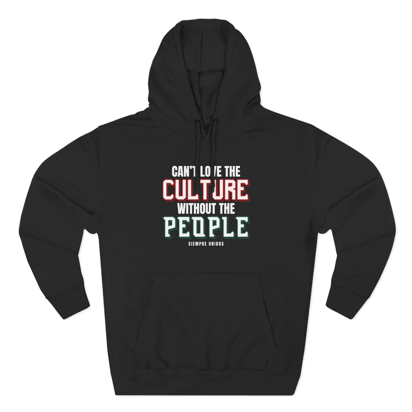 Can't Love The Culture, Without The People Hoodie
